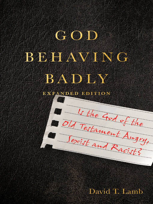 Title details for God Behaving Badly by David T. Lamb - Available